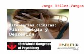 Jorge Téllez-Vargas, MD Diferencias clínicas: Fibromialgia y Depresión.