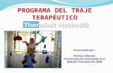 PROGRAMA DEL TRAJE TERAPÉUTICO Presentado por : Patricia Obando Fisioterapeuta entrenada en el Método Therasuit-EU 2006.