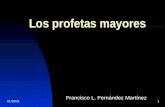 28/03/20151 Los profetas mayores Francisco L. Fernández Martínez.
