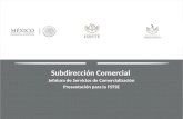 Subdirección Comercial Jefatura de Servicios de Comercialización Presentación para la FSTSE.