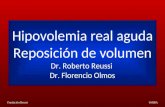 Fundación ReussiSMIBA Hipovolemia real aguda Reposición de volumen Dr. Roberto Reussi Dr. Florencio Olmos.