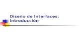 Diseño de Interfaces: Introducción. Contenidos del curso Conceptos generales en el diseño de interacciones Principios, guías y heurísticas para el diseño.