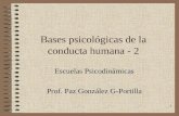 1 Bases psicológicas de la conducta humana - 2 Escuelas Psicodinámicas Prof. Paz González G-Portilla.