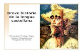 Breve historia de la lengua castellana Wenceslao Verdugo Rojas Instituto Pedagógico de Posgrado de sonora.