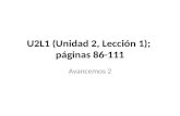 U2L1 (Unidad 2, Lecci³n 1); pginas 86-111 Avancemos 2
