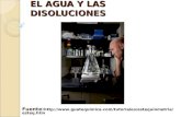EL AGUA Y LAS DISOLUCIONES Fuente: http://www.guatequimica.com/tutoriales/estequiometria/esteq.htm.