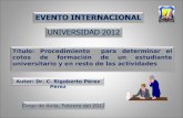 Autor: Dr. C. Rigoberto Pérez Pérez Título: Procedimiento para determinar el cotos de formación de un estudiante universitario y en resto de las actividades.