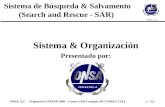 ONSA, A.C. 1 / 22 ONSA, A.C. – Propuesta CONSAR 2000 – Centro SAR Conjunto RCC/MRCC (VE) Sistema de Búsqueda & Salvamento (Search and Rescue - SAR) Sistema.