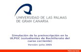 Simulación de la preinscripción en la ULPGC (estudiantes de Bachillerato del curso corriente) Versión: Julio 2005 Pulse una tecla.