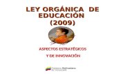 LEY ORGÁNICA DE EDUCACIÓN (2009) ASPECTOS ESTRATÉGICOS Y DE INNOVACIÓN.
