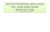 MUSICOTERAPIA APLICADA EN DISCAPACIDAD INTELECTUAL LIC. MARIA RENÉE ZAPATA O.