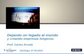 Dejando un legado al mundo y creando empresas longevas Prof. Carlos Arruda Santiago, 07.10.2014.