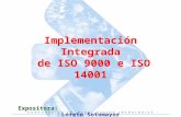 Implementación Integrada de ISO 9000 e ISO 14001 Expositora: Loreto Sotomayor Jefe de Proyectos INTEC-CHILE lsotomay@intec.cl.