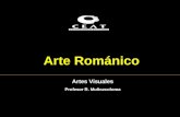 Arte Románico Artes Visuales Profesor R. Muñozcoloma.
