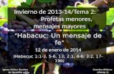 Estudios Bíblicos Lifeway ® Invierno de 2013-14/Tema 2: Profetas menores, mensajes mayores “ Habacuc: Un mensaje de fe ” 12 de enero de 2014 ( Habacuc.