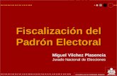 Elecciones Generales 2006 Fiscalización del Padrón Electoral Miguel Vilchez Plasencia Jurado Nacional de Elecciones.
