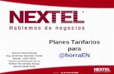 Fecha Planes Tarifarios para @horraEN 01 de Julio de 2008 Atención Personalizada Ing. Jerónimo Sánchez Flores Nextel. 2587-6656 Jeronimo.sanchez@nextel.com.mx.