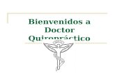 Bienvenidos a Doctor Quiropráctico. Felicitaciones! Le felicitamos en su decisión de descubrir la Quiropráctica! No existe un mejor momento en el cual.