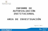 INFORME DE AUTOEVALUACIÓN INSTITUCIONAL AREA DE INVESTIGACIÓN Agosto 2013.