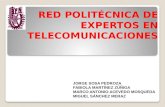RED POLITÉCNICA DE EXPERTOS EN TELECOMUNICACIONES JORGE SOSA PEDROZA FABIOLA MARTÍNEZ ZÚÑIGA MARCO ANTONIO ACEVEDO MOSQUEDA MIGUEL SÁNCHEZ MERAZ.