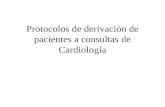 Protocolos de derivación de pacientes a consultas de Cardiología.
