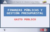 FINANZAS PÚBLICAS Y GESTIÓN PRESUPUESTAL GASTO PÚBLICO.