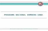 PROGRAMA NACIONAL BOMBERO SANO. ¿Para qué? Mejorar las condiciones de salud, la seguridad y la calidad de vida de nuestros 40.000 bomberos y bomberas.
