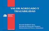 VALOR AGREGADO Y TRAZABILIDAD Ricardo Radebach Varas División de Desarrollo Pesquero Subsecretaria de Pesca y Acuicultura.