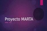 Proyecto MARTA TEMAS - T2C1. ¿Quiénes están involucrados en el proyecto MARTA?  18 empresas y instituiciones públicas españolas.