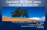 Caminos de Dios para nuestra salvación Foro de reflexión y estudio sobre el Youcat 69ª Sesión P. Alfredo Fernández, Sacerdote Diócesis de Salamanca 17/06/2013.