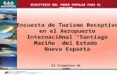 MINISTERIO DEL PODER POPULAR PARA EL TURISMO Encuesta de Turismo Receptivo en el Aeropuerto Internacional “Santiago Mariño” del Estado Nueva Esparta II.