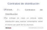 Competitividad e Innovación Contratos de distribución  TEMA 7.- Contratos de Distribución  Se entrega en clase un articulo sobre distribución para realizar.