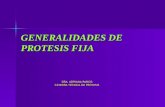GENERALIDADES DE PROTESIS FIJA DRA. ADRIANA RAMOS CÁTEDRA TÉCNICA DE PRÓTESIS.