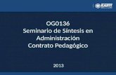 OG0136 Seminario de Síntesis en Administración Contrato Pedagógico 2013.