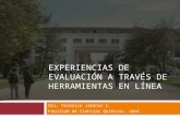 EXPERIENCIAS DE EVALUACIÓN A TRAVÉS DE HERRAMIENTAS EN LÍNEA Dra. Verónica Jiménez C. Facultad de Ciencias Químicas, UdeC.