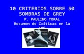 10 CRITERIOS SOBRE 50 SOMBRAS DE GREY P. PAULINO TORAL Resumen de Críticas en la red.