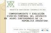 COMPORTAMIENTO Y EVOLUCIÓN ESPACIO-TEMPORAL DEL ARSÉNICO EN AGUAS SUBTERRÁNEAS DE LA REPÚBLICA ARGENTINA Fondo para la Investigación Científica y Tecnológica.