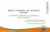 Corporación Autónoma Regional del Guavio CORPOGUAVIO MANEJO INTEGRAL DE RESIDUOS SÓLIDOS Los PGIRS: Contenidos, problemas y oportunidades “Comprometidos.