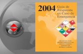 fase inicial del incidente  La Guía de Respuesta a Emergencias 2004 (GRE2004) es una guía para asistir a los primeros en respuesta, en la rápida identificación.