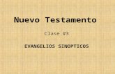 Nuevo Testamento Clase #3 EVANGELIOS SINOPTICOS. 4 EVANGELIOS MATEO MARCOS LUCAS JUAN.