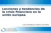 Lecciones y tendencias de la crisis financiera en la unión europea Luis Humberto Ustáriz González.