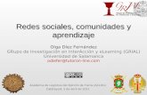 Redes sociales, comunidades y aprendizaje Olga Díez Fernández GRupo de Investigación en InterAcción y eLearning (GRIAL) Universidad de Salamanca odiefer@tutoron-line.com.