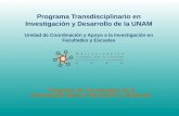 Programa Transdisciplinario en Investigación y Desarrollo de la UNAM Unidad de Coordinación y Apoyo a la Investigación en Facultades y Escuelas Programa.