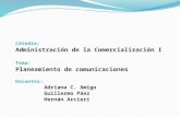 Cátedra: Administración de la Comercialización I Tema: Planeamiento de comunicaciones Docentes: Adriana C. Amigo Guillermo Páez Hernán Arcieri.