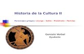 Historia de la Cultura II Personajes griegos: Licurgo – Solón – Pisísitrato – Pericles Gonzalo Verbal Ayudante.