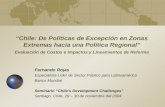 “Chile: De Políticas de Excepción en Zonas Extremas hacia una Politica Regional” Evaluación de Costos e Impactos y Lineamientos de Reforma Fernando Rojas.
