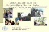 Comunicación para el Desarrollo y Uso de Redes para el Manejo de Agua Vera Boerger Oficial Aguas y Tierras – FAO SLM 14 de agosto 2010 – Panamá.