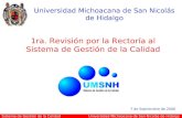 Sistema de Gestión de la Calidad Universidad Michoacana de San Nicolás de Hidalgo Universidad Michoacana de San Nicolás de Hidalgo 1ra. Revisión por la.