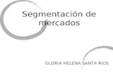 Segmentación de mercados GLORIA HELENA SANTA RIOS.