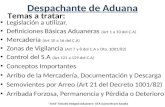 Despachante de Aduana Legislación a utilizar. Definiciones Básicas Aduaneras (Art 1 a 10 del C.A) Mercadería (Art 10 a 16 del C.A) Zonas de Vigilancia.